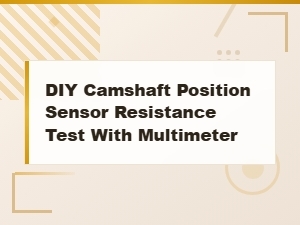 Diy Camshaft Position Sensor Resistance Test with Multimeter